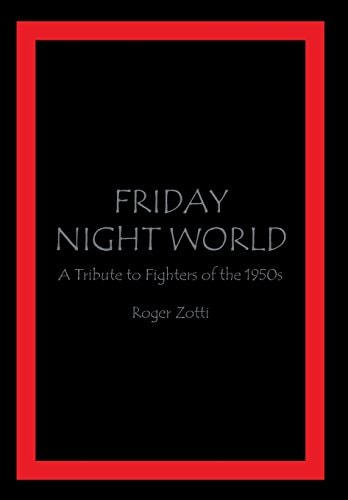 Friday Night World A Tribute to Fighters of The 1950s
