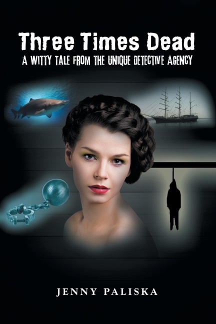 Three Times Dead: A Witty Tale from the Unique Detective Agency