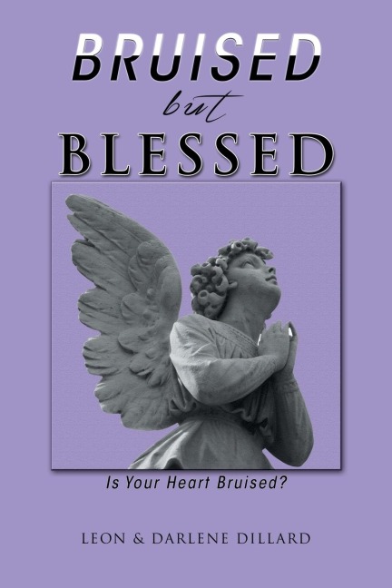 Bruised but Blessed: Is Your Heart Bruised?
