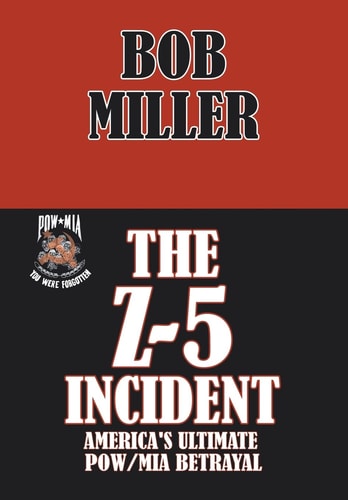The Z-5 Incident America's Ultimate POW/MIA Betrayal