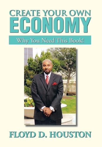 Create Your Own Economy Why You Need This Book!
