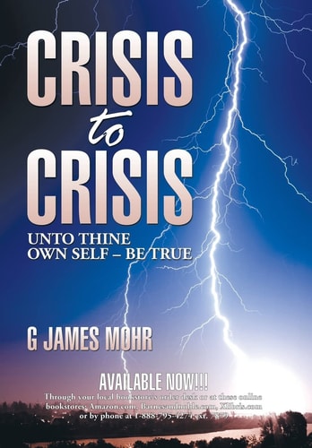 Crisis to Crisis Unto Thine Own Self - Be True
