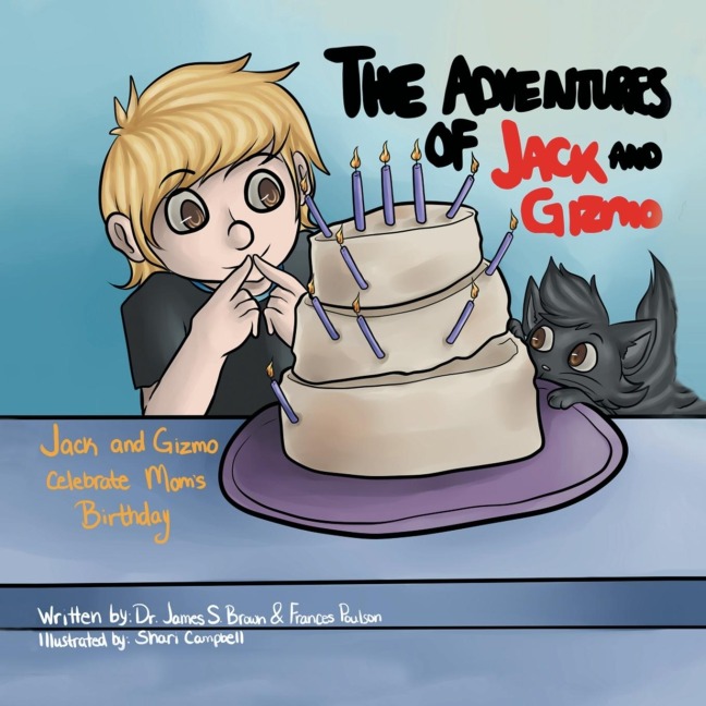 The Adventures of Jack and Gizmo: Jack and Gizmo Celebrate Moms Birthday