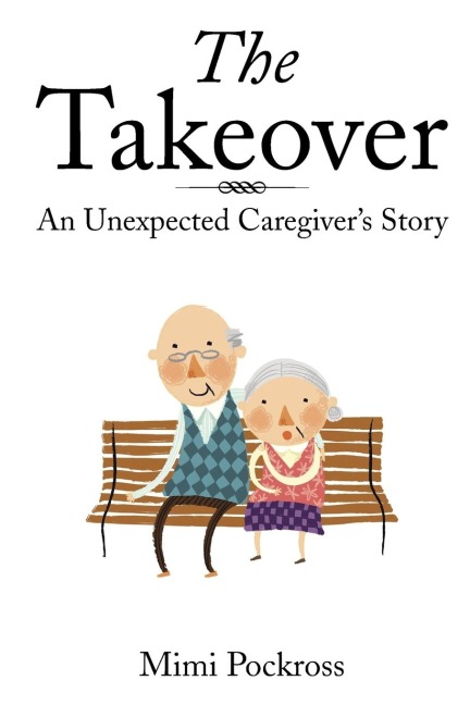 The Takeover: An Unexpected Caregivers Story