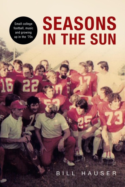 Seasons in the Sun: Small College Football, Music and Growing Up in the 70s