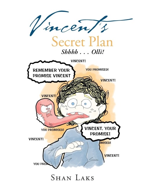 Vincents Secret Plan: Shhhh . . . Olli!: Enticing Children to Clean the Teeth Had Never Been So Much Fun