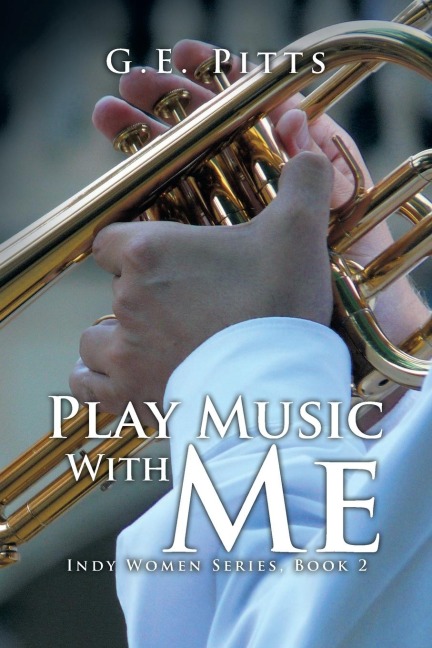 Play Music with Me: Indy Women Series, Book 2