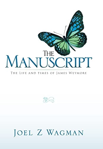 The Manuscript The Life and Times of James Weymore