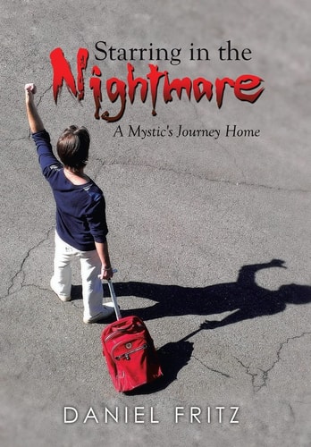 Starring in the Nightmare A Mystic's Journey Home