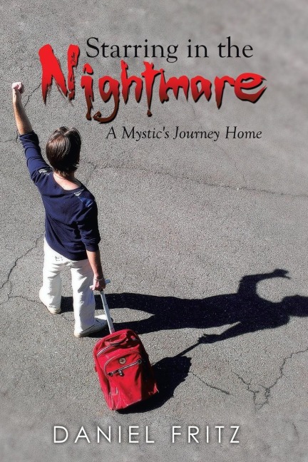 Starring in the Nightmare: A Mystics Journey Home