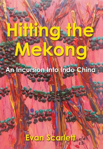 Hitting the Mekong An Incursion Into Indo China