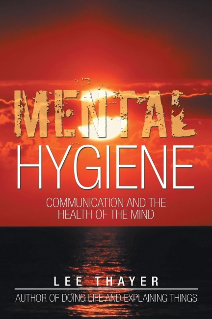 Mental Hygiene: Communication and the Health of the Mind
