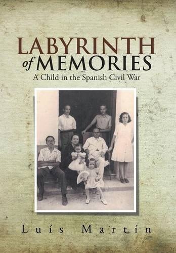 Labyrinth of Memories A Child in the Spanish Civil War
