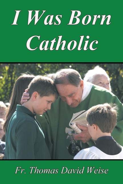I Was Born Catholic