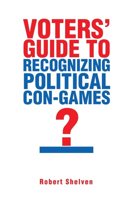 Voters Guide to Recognizing Political Con-Games