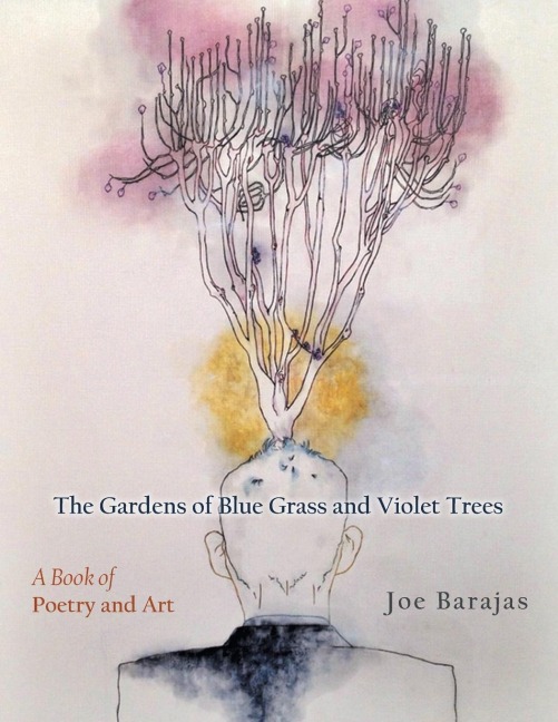 The Gardens of Blue Grass and Violet Trees: A Book of Poetry and Art