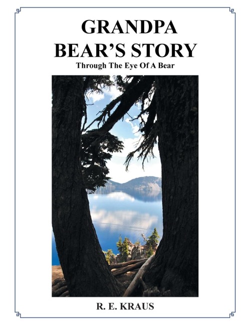 Grandpa Bears Story: Through the Eye of a Bear