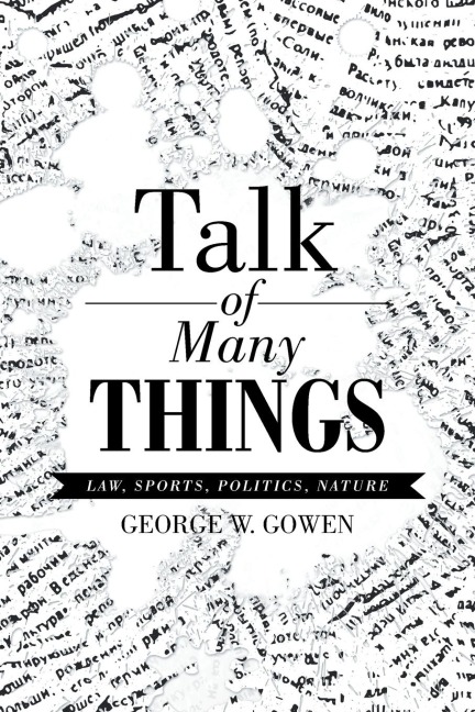 Talk of Many Things: Law, Sports, Politics, Nature