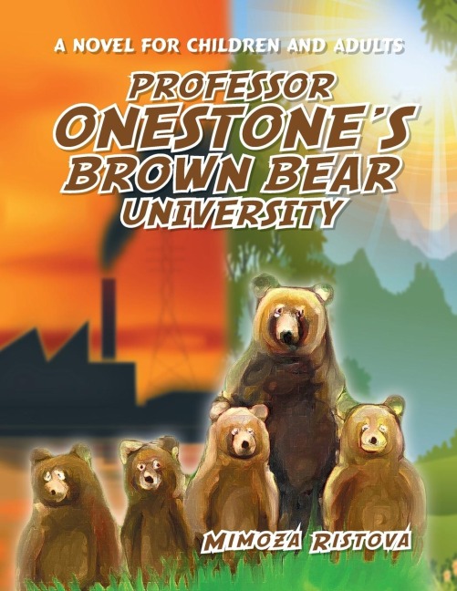Professor Onestones Brown Bear University: A Novel for Children and Adults