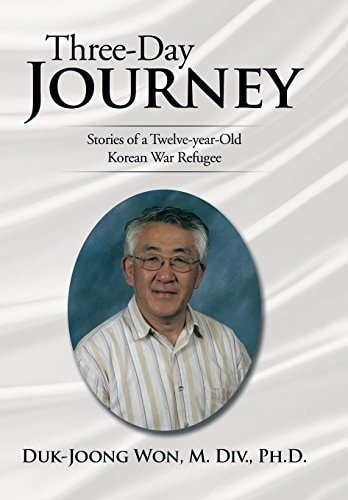 Three-Day Journey Stories of a Twelve-Year-Old Korean War Refugee
