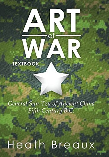 Art of War General Sun-Tzu of Ancient China Fifth Century B. C.