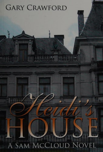 Heidi's House A Sam Mccloud Novel