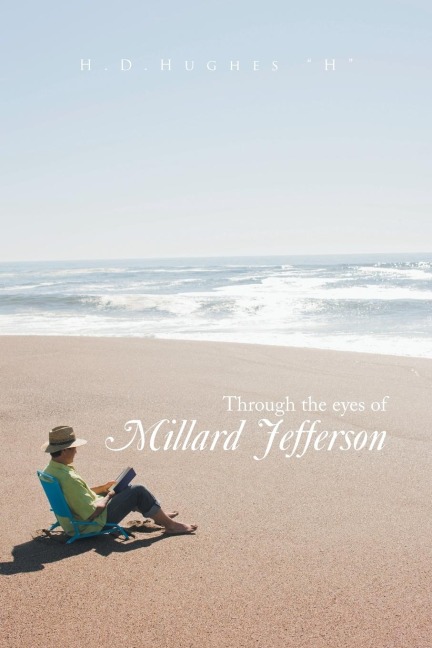 Through the Eyes of Millard Jefferson: Volume One