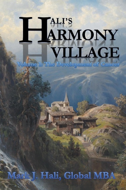 Halis Harmony Village: Volume 1: The Development of Cancer