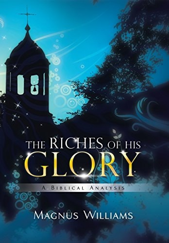 The Riches of His Glory A Biblical Analysis