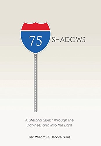 75 Shadows A Lifelong Quest Through the Darkness and Into the Light