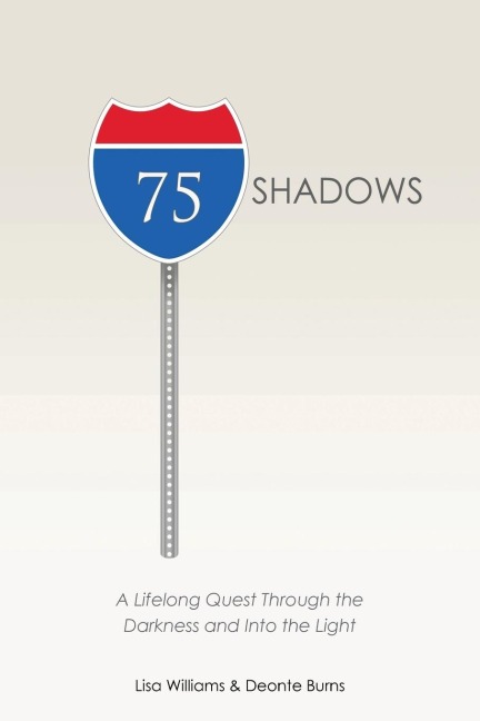 75 Shadows: A Lifelong Quest Through the Darkness and Into the Light