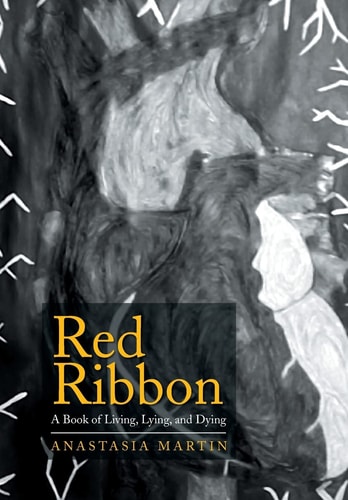 Red Ribbon A Book of Living, Lying, and Dying