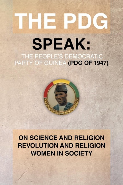 The Pdg Speak: On Science and Religion Revolution and Religion (a Subtopics from the 1978 Ideological Conference Held in Conakry Guin