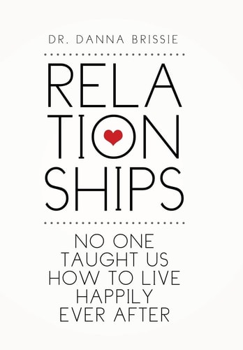 Relationships No One Taught Us How to Live Happily Ever After