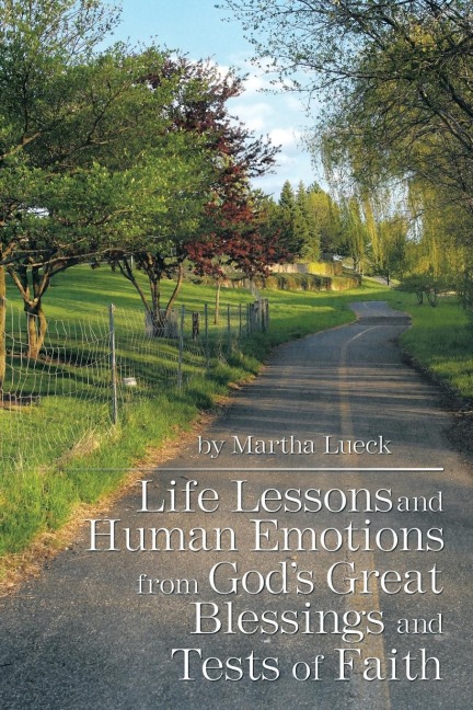 Life Lessons and Human Emotions from Gods Great Blessings and Tests of Faith