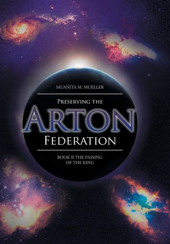 Preserving the Arton Federation Book II the Passing of a King