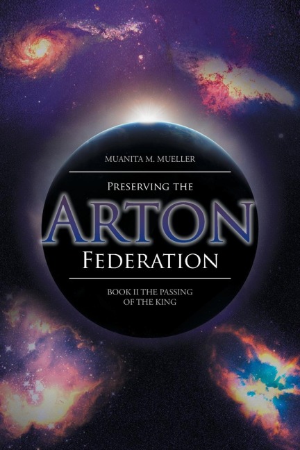 Preserving the Arton Federation: Book II the Passing of a King