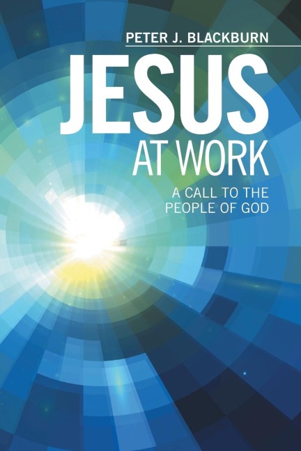 Jesus at Work: A Call to the People of God