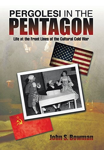 Pergolesi in the Pentagon Life at the Front Lines of the Cultural Cold War