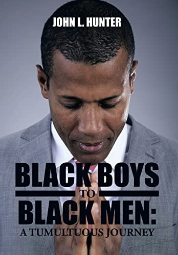 Black Boys to Black Men A Tumultuous Journey
