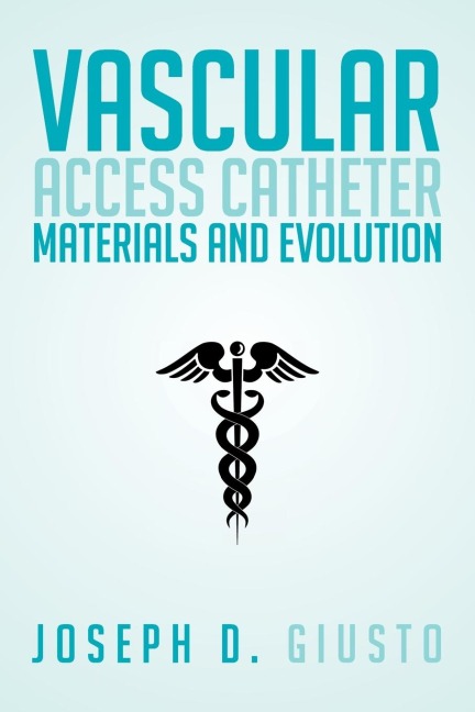 Vascular Access Catheter Materials and Evolution
