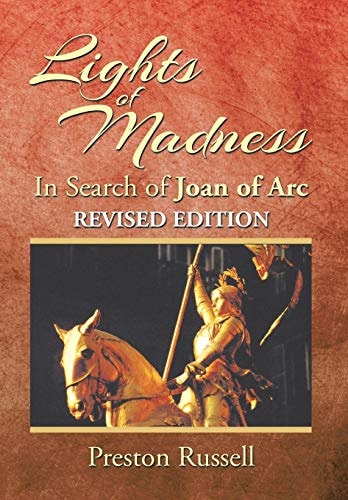 Lights of Madness In Search of Joan of Arc