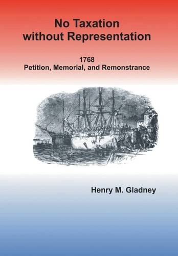 No Taxation Without Representation 1768 Petition, Memorial, and Remonstrance