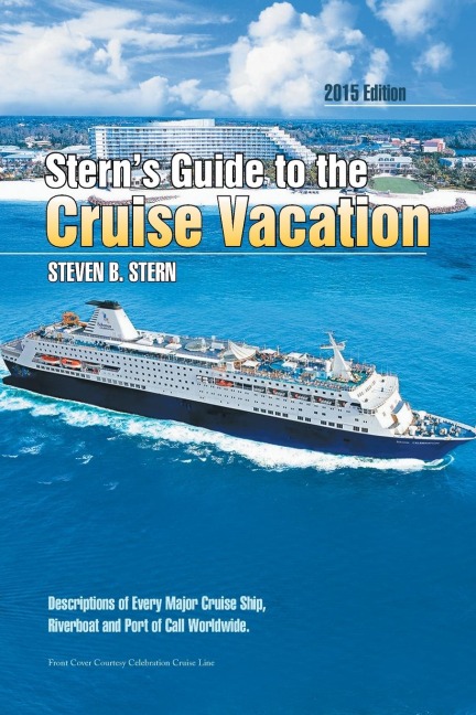 Sterns Guide to the Cruise Vacation: 2015 Edition