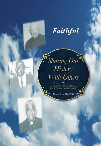 Sharing Our History with Others The Churches of Christ Holiness Unto the Lord as We Know It
