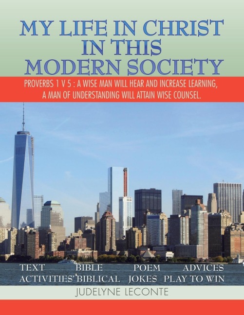 MY LIFE IN CHRIST IN THIS MODERN SOCIETY: PROVERBS 1 V 5 : A WISE MAN WILL HEAR AND INCREASE LEARNING, A MAN OF UNDERSTANDING WILL ATTAIN WISE COUNSEL.