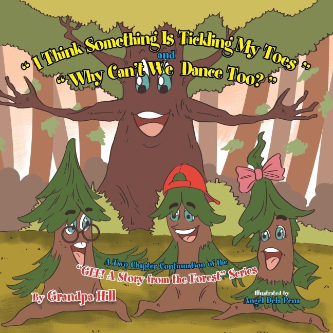 I Think Something Is Tickling My Toes and Why Cant We Dance Too?: A Two Chapter Continuation of the Gee! a Story from the Forest Series