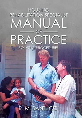 Housing Rehabilitation Specialist Manual of Practice PART 1: POLICY and PROCEDURES
