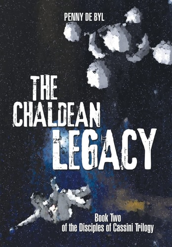 The Chaldean Legacy Book Two of the Disciples of Cassini Trilogy