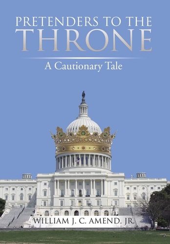 Pretenders to the Throne A Cautionary Tale